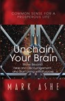 Unchain Your Brain - Mark Ashe - 9781647466046