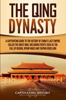 The Qing Dynasty - Captivating History - 9781647482428