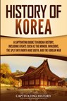 History of Korea - Captivating History - 9781647483753
