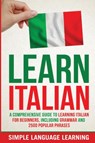 Learn Italian - Simple Language Learning - 9781647485726