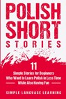 Polish Short Stories - Simple Language Learning - 9781647486778