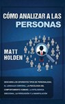 Como Analizar a las Personas - Matt Holden - 9781647487348