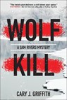 Wolf Kill - Cary J. Griffith - 9781647550578