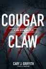 Cougar Claw - Cary J. Griffith - 9781647550813