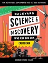 Backyard Science & Discovery Workbook: California - George Oxford Miller - 9781647551681