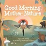 Good Morning, Mother Nature - Lucas Alberg - 9781647553432