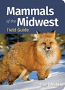 Mammals of the Midwest Field Guide - Stan Tekiela - 9781647555917