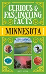 Curious & Fascinating Facts: Minnesota - Brett Ortler - 9781647556600