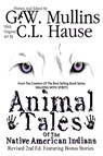 Animal Tales Of The Native American Indians - G W Mullins - 9781647644130