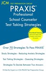 PRAXIS Professional School Counselor - Test Taking Strategies - Jcm-Praxis Test Preparation Group - 9781647681715