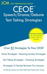 CEOE Speech/Drama/Debate - Test Taking Strategies - Jcm-Ceoe Test Preparation Group - 9781647684884