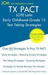 TX PACT LOTE Latin Early Childhood-Grade 12 - Test Taking Strategies - Jcm-Tx Pact Test Preparation Group - 9781647685164
