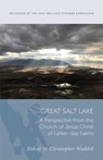 Great Salt Lake: A Perspective from the Church of Jesus Christ of Latter-Day Saints - W. Christopher Waddell - 9781647691608