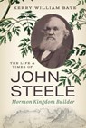 The Life and Times of John Steele - Kerry William Bate - 9781647692193