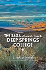 The Saga of Lucien L. Nunn and Deep Springs College - L. Jackson Newell - 9781647692797