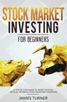 Stock Market Investing for Beginners - James Turner - 9781647710606