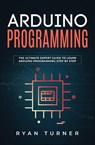 Arduino Programming - Ryan Turner - 9781647710644