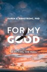 For My Good - Karen A Armstrong - 9781647734084