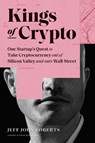 Kings of Crypto - Jeff John Roberts - 9781647820183