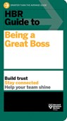 HBR Guide to Being a Great Boss - Harvard Business Review - 9781647822347