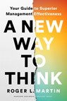 A New Way to Think - Roger L. Martin - 9781647823511