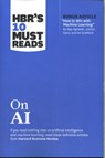 HBR's 10 Must Reads on AI - Harvard Business Review ; Thomas H. Davenport ; Marco Iansiti ; Tsedal Neeley - 9781647825843