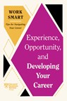 Experience, Opportunity, and Developing Your Career - Harvard Business Review ; Mimi Aboubaker ; Ruchika T. Malhotra ; Tomas Chamorro-Premuzic - 9781647827052
