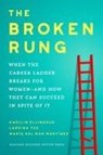 The Broken Rung - Kweilin Ellingrud ; Lareina Yee ; Maria del Mar Martinez - 9781647827182