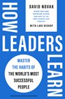 How Leaders Learn - David Novak - 9781647827540