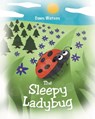 The Sleepy Ladybug - Dawn Watson - 9781648016554