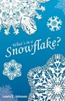 What's in a Snowflake? - Lewis E Johnson - 9781648018114