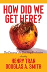 How Did We Get Here? - Henry Tran ; Douglas A. Smith - 9781648029639