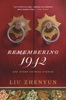 Remembering 1942: And Other Chinese Stories - Liu Zhenyun - 9781648210945