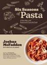 Six Seasons of Pasta - Joshua McFadden ; Martha Holmberg - 9781648291920
