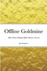Offline Goldmine - Jim Stephens - 9781648303029