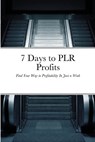 7 Days to PLR Profits - STEPHENS,  Jim - 9781648303036