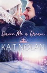 Dance Me A Dream - Kait Nolan - 9781648350054
