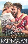 Wrapped Up With A Ranger - Kait Nolan - 9781648350368