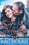 Caught Up with the Captain - Kait Nolan - 9781648350894