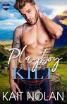 Playboy in a Kilt - Kait Nolan - 9781648351587
