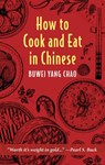 How to Cook and Eat Chinese - Buwei Yang Chao - 9781648370946