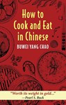 How to Cook and Eat in Chinese - Buwei Yang Chao - 9781648370953