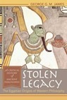 Stolen Legacy - George G. M. James - 9781648371202