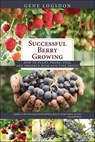 Successful Berry Growing - Gene Logsdon - 9781648372018