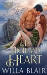 His Highland Heart - Willa Blair - 9781648390975