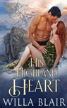 His Highland Heart - Willa Blair - 9781648390975