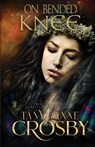 On Bended Knee - Tanya Anne Crosby - 9781648392429