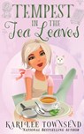 Tempest in the Tea Leaves - Kari Lee Townsend - 9781648392504