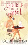 Trouble in the Tarot - Kari Lee Townsend - 9781648393587