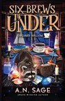 Six Brews Under - A. N. Sage - 9781648396359
